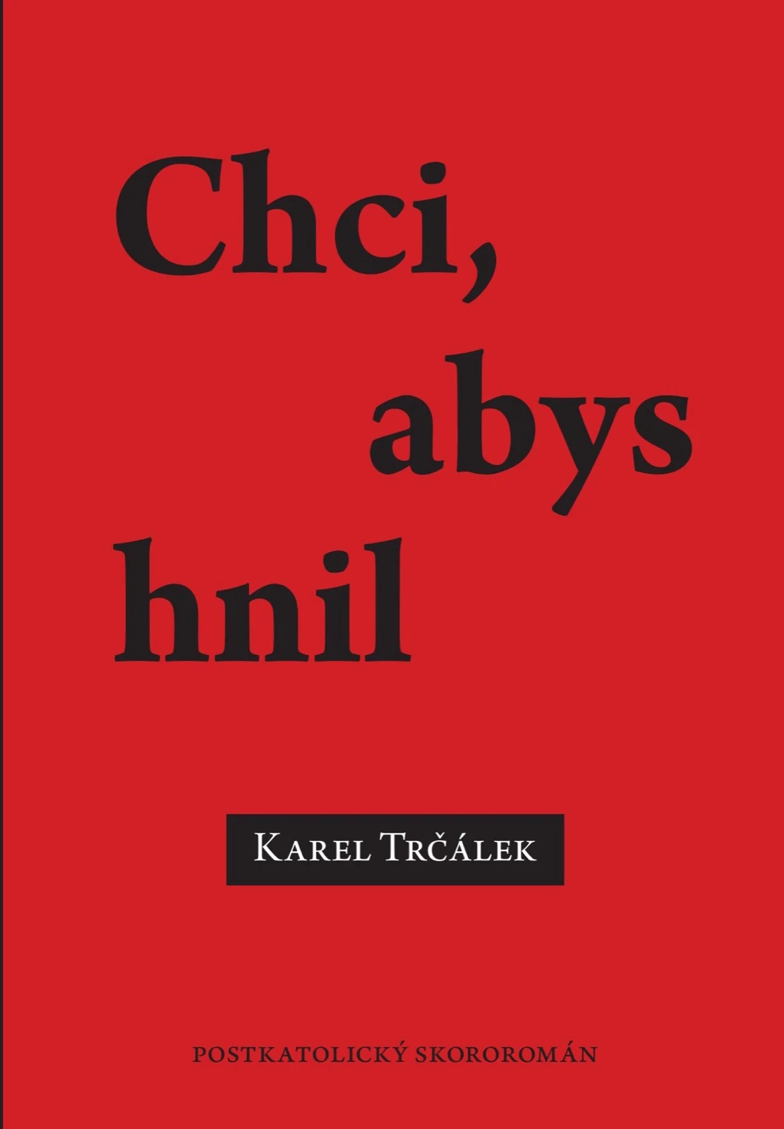 Obálka knihy Chci, abys hnil